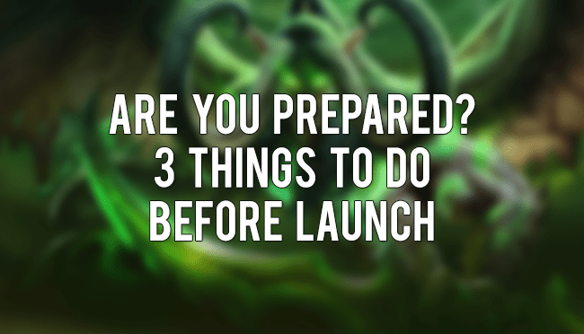 Are You Prepared for Legion? 3 Things to Do Before Launch&nbsp;|MMOnday